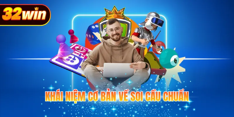 Khái niệm cơ bản về soi cầu chuẩn