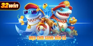 mẹo chơi game bắn cá