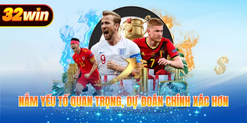 Nắm yếu tố quan trọng, dự đoán chính xác hơn
