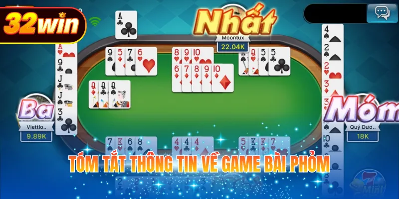 Tóm tắt thông tin về game bài Phỏm